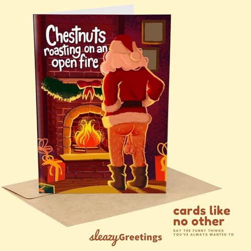 Sleazy Greetings Funny Christmas Card for Men or Women - Hilarious Holiday Card for Best Friend - Inappropriate Christmas Card for Him or Her - Rude Christmas Card for Adults - Chestnuts Roasting