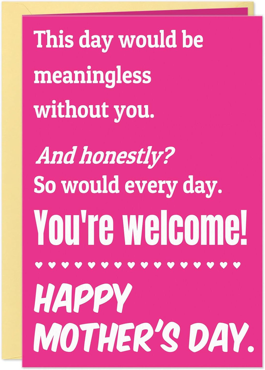 D4DREAM Funny Mothers Day Card rom Daughter Son - Meaningless Without You