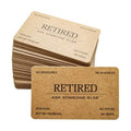 RXBC2011 Retired Business Cards Kraft paper Funny Retirement Gift (Pack of 50/No Case) For Retired Men Women Coworkers Employees Boss Friend Colleague