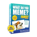 WHAT DO YOU MEME? Family Edition by Relatable